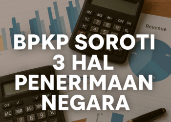 BPKP Soroti Tiga Isu Utama Penerimaan Negara: Pajak Tak Merata, Insentif Belum Terukur, dan Fragmentasi PNBP