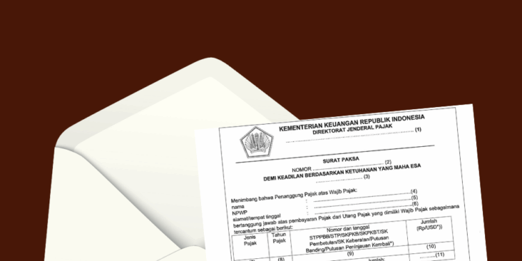 Surat Paksa Pajak: Pengertian, Isi Wajib, Kapan Terbit, dan Siapa yang Diberitahu