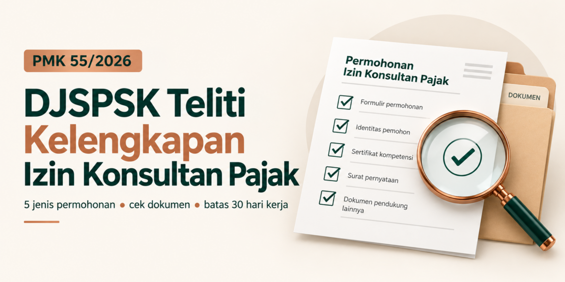 DJSPSK Cek Kelengkapan Permohonan Izin Konsultan Pajak