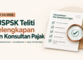 DJSPSK Cek Kelengkapan Permohonan Izin Konsultan Pajak