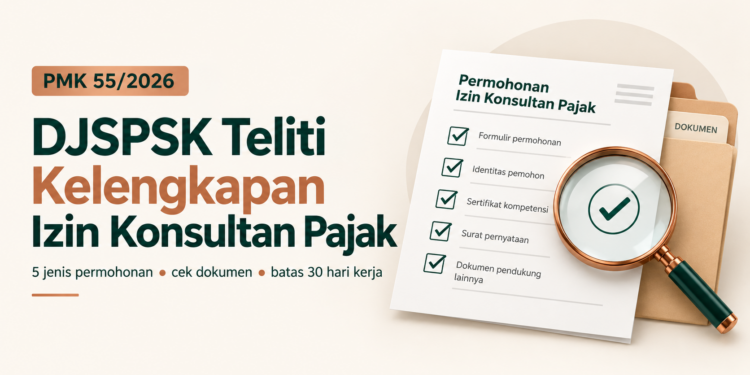 DJSPSK Cek Kelengkapan Permohonan Izin Konsultan Pajak
