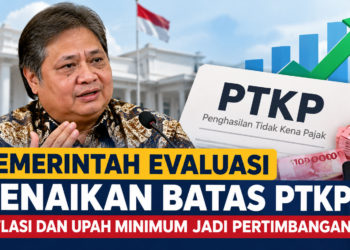 Pemerintah Evaluasi Kenaikan Batas PTKP, Upah Minimum Jadi Pertimbangan