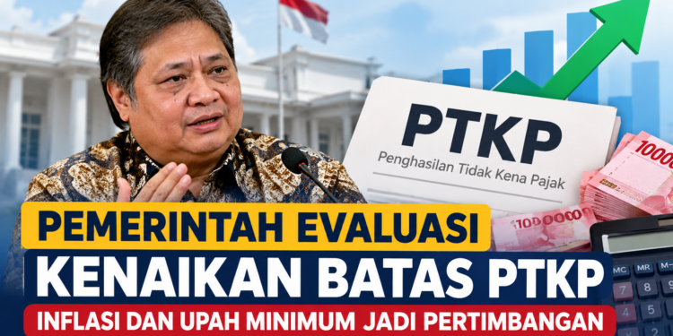 Pemerintah Evaluasi Kenaikan Batas PTKP, Upah Minimum Jadi Pertimbangan