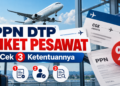 PPN DTP Tiket Pesawat Nataru Berlaku dengan 3 Ketentuan Ini